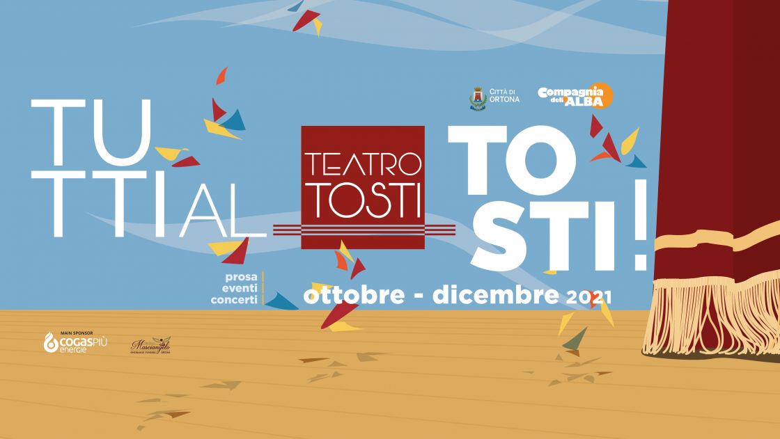 COMUNICATO STAMPA - Riparte il TEATRO TOSTI di ORTONA - Al via la campagna abbonamenti per il finale di stagione 2020/2021